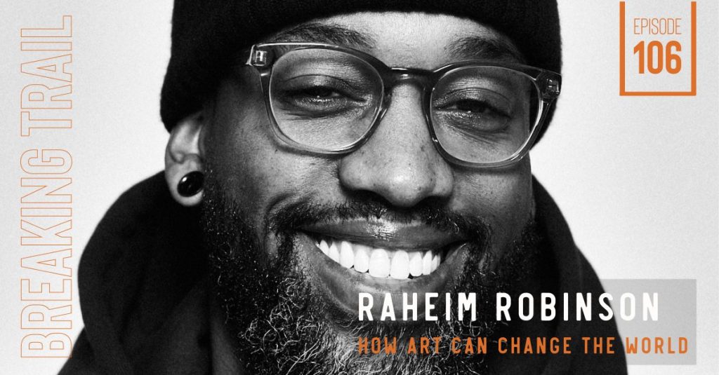 Raheim Robinson: How Art Can Change the World