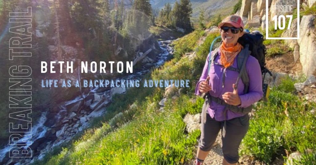 Beth Norton: Life as a Backpacking Adventure