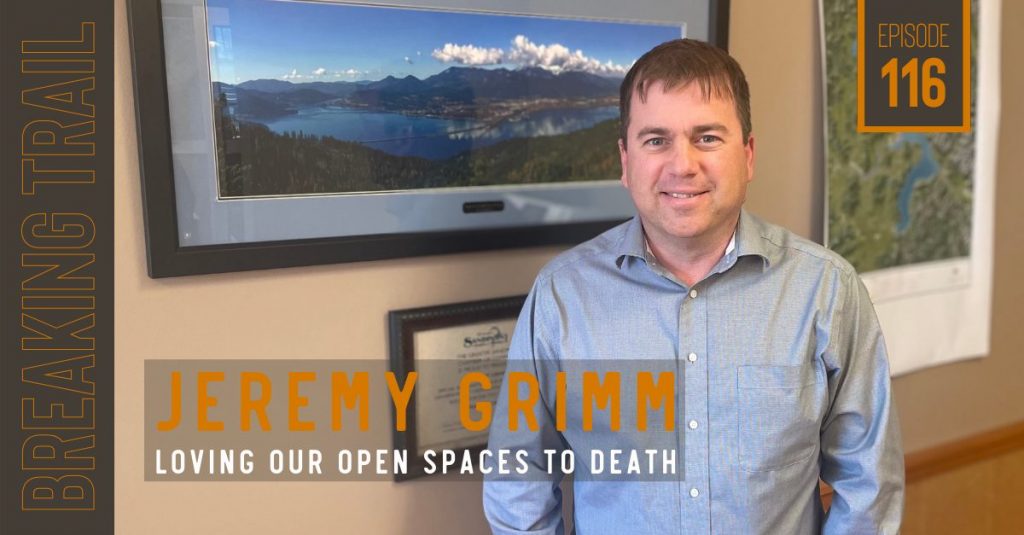 Jeremy Grimm: Loving Our Open Spaces to Death