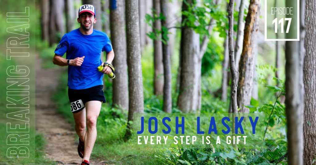 Josh Lasky: Every Step is a Gift